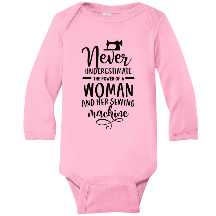 Wo Never underestimate the power of a woman with the sewing machine. Baby Long Sleeve Bodysuit