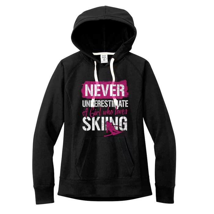 Women Never Underestimate A Girl Whho Loves Skiing Gift Women's Fleece Hoodie