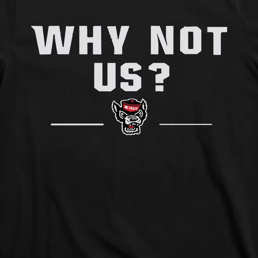 Why Not Us Nc State Nc State Acc Champions T-Shirt