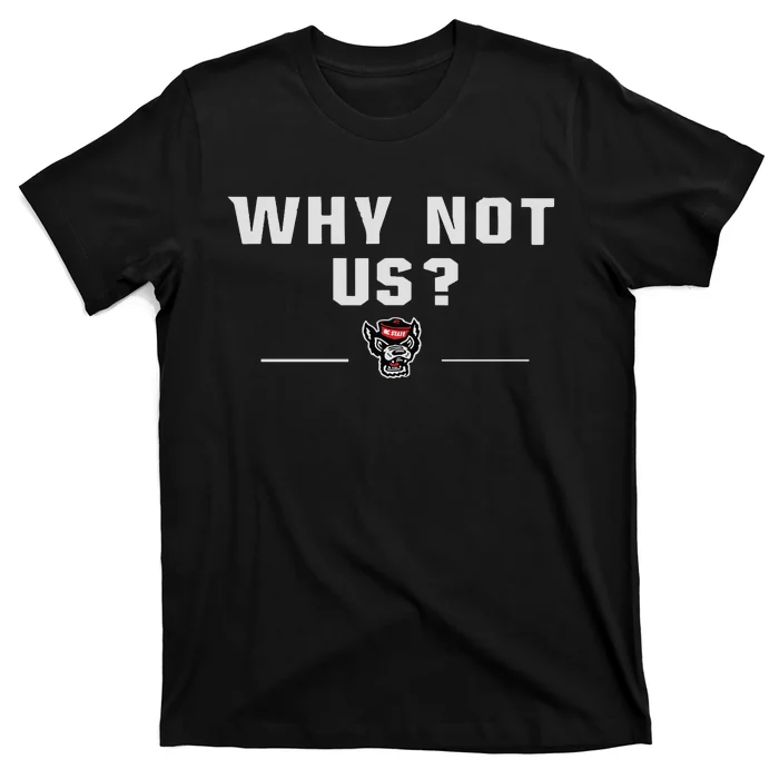 Why Not Us Nc State Nc State Acc Champions T-Shirt