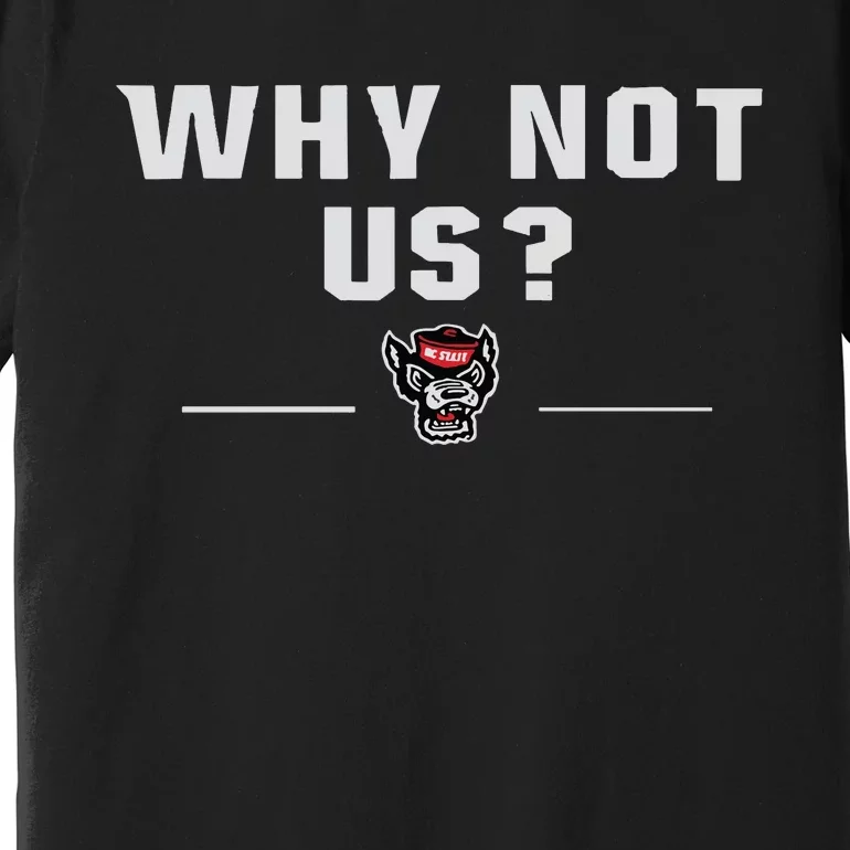 Why Not Us Nc State Nc State Acc Champions Premium T-Shirt