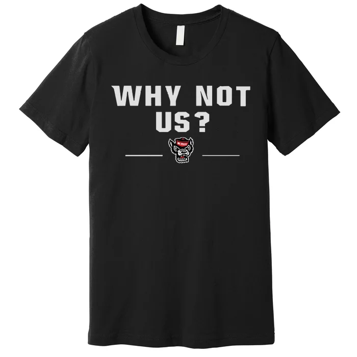 Why Not Us Nc State Nc State Acc Champions Premium T-Shirt