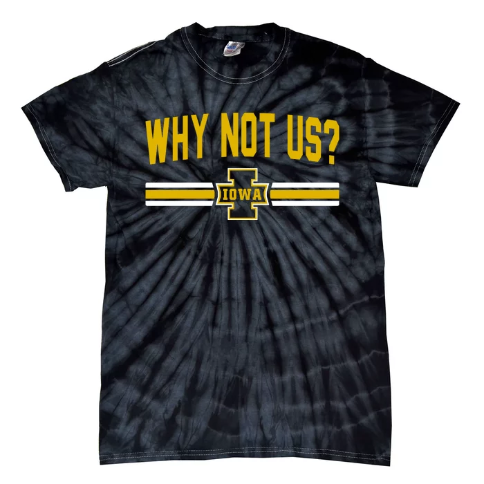 Why Not Us Iowa Tie-Dye T-Shirt