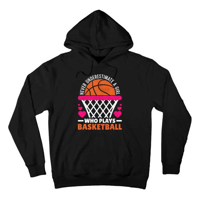 Wo Never Underestimate A Girl Who Plays Basketball Lover Tall Hoodie