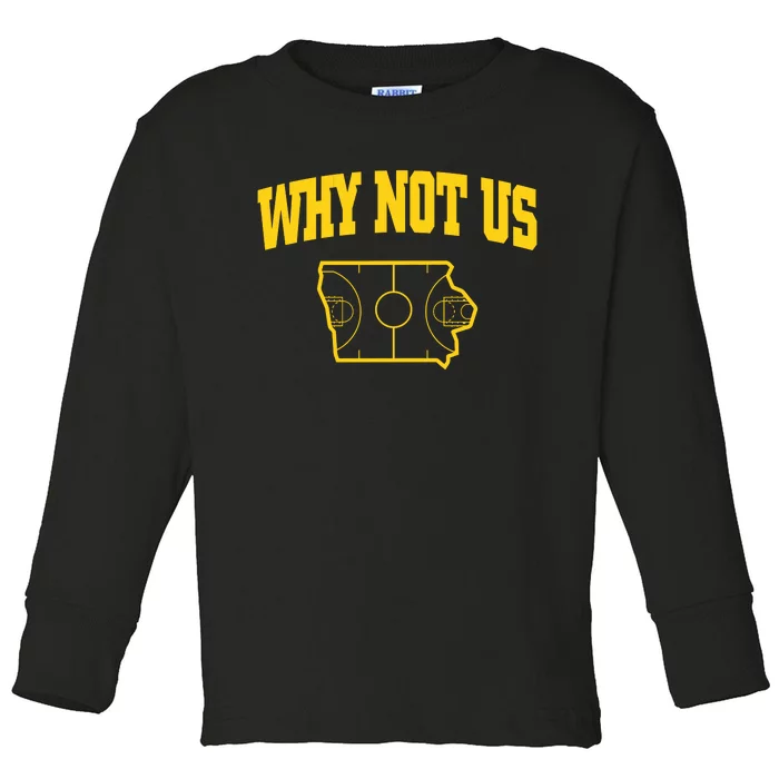 Why Not Us Iowa Toddler Long Sleeve Shirt