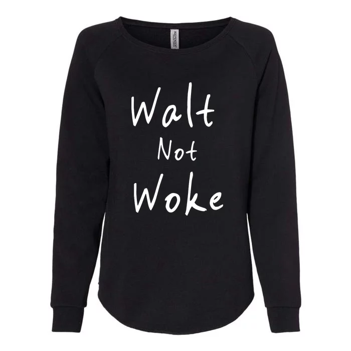 Walt Not Woke Dad Hand Made Womens California Wash Sweatshirt