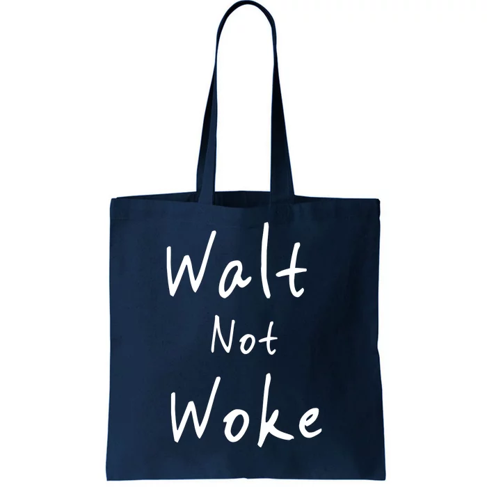 Walt Not Woke Dad Hand Made Tote Bag