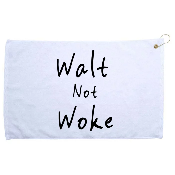 Walt Not Woke Dad Hand Made Grommeted Golf Towel