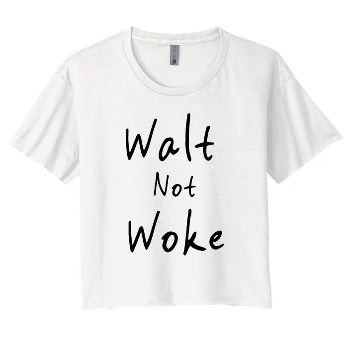 Walt Not Woke Dad Hand Made Women's Crop Top Tee