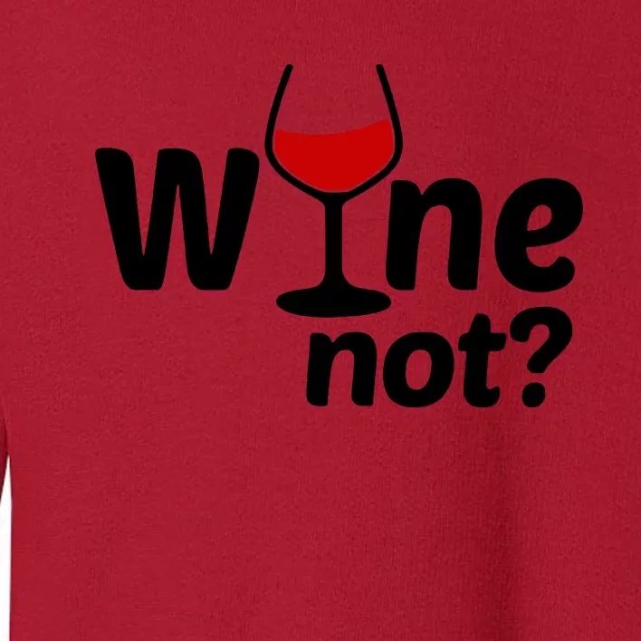 Wine Not Toddler Sweatshirt