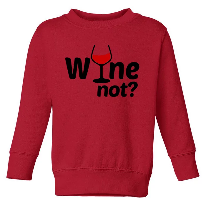 Wine Not Toddler Sweatshirt