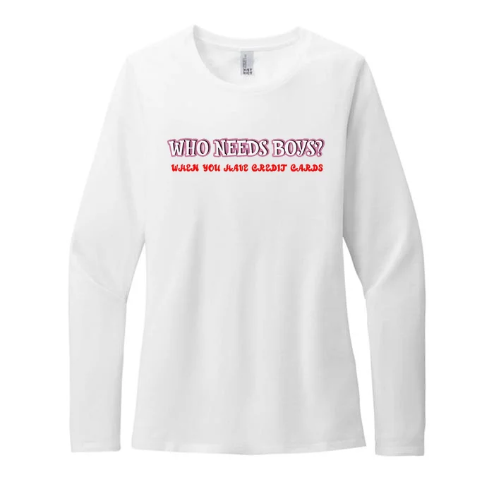 Who Needs When You Have Credit Cards Funny Design Womens CVC Long Sleeve Shirt