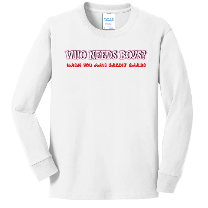 Who Needs When You Have Credit Cards Funny Design Kids Long Sleeve Shirt