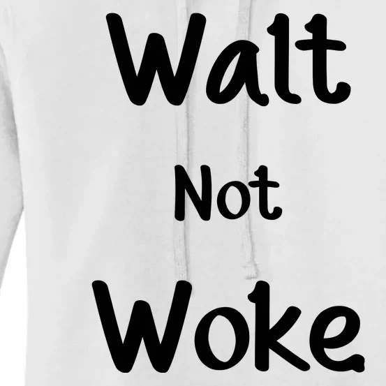 Walt Not Woke Women's Pullover Hoodie