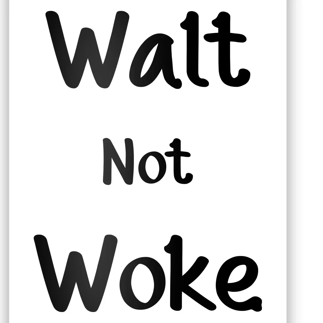 Walt Not Woke Poster