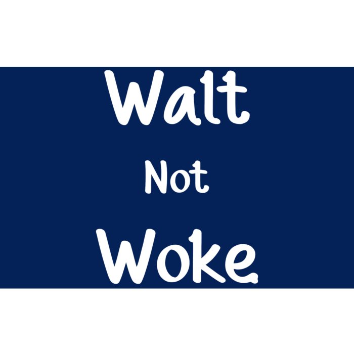 Walt Not Woke Funny Bumper Sticker