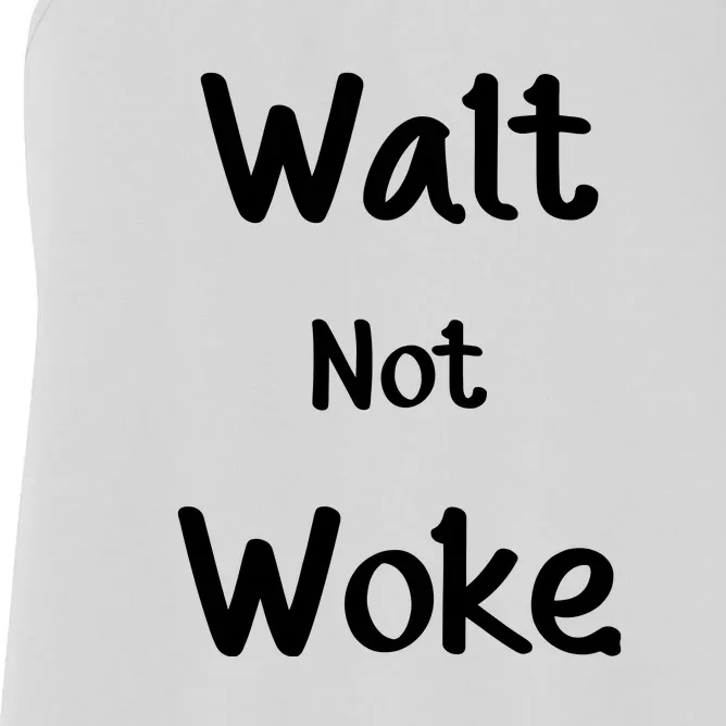 Walt Not Woke Funny Women's Racerback Tank