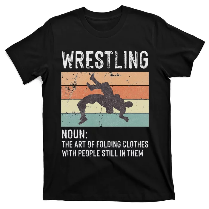 Wrestling Noun Wrestler Definition Folding Clothes Wrestle T-Shirt