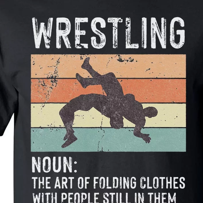 Wrestling Noun Wrestler Definition Folding Clothes Wrestle Tall T-Shirt