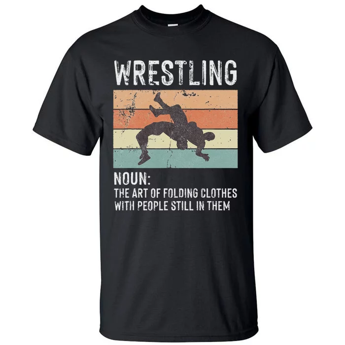 Wrestling Noun Wrestler Definition Folding Clothes Wrestle Tall T-Shirt