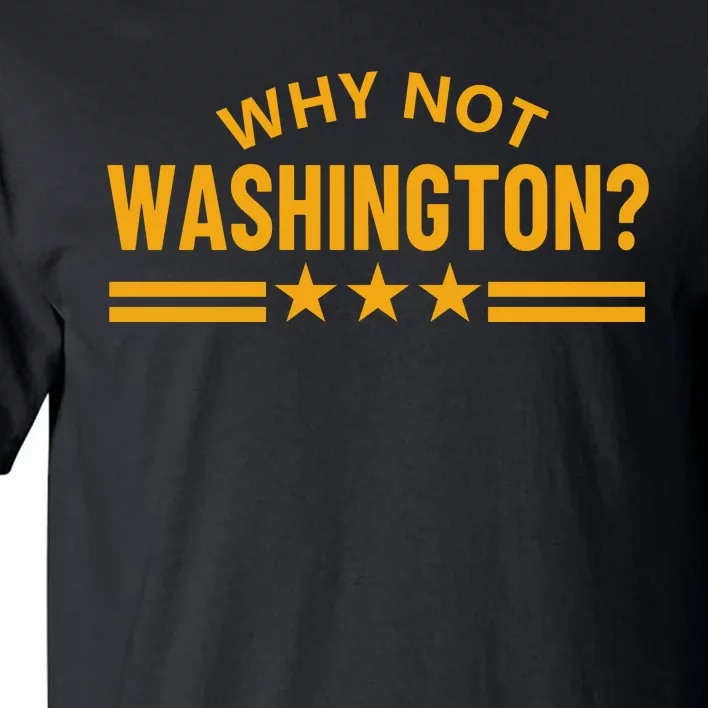 Why Not Washington Tall T-Shirt