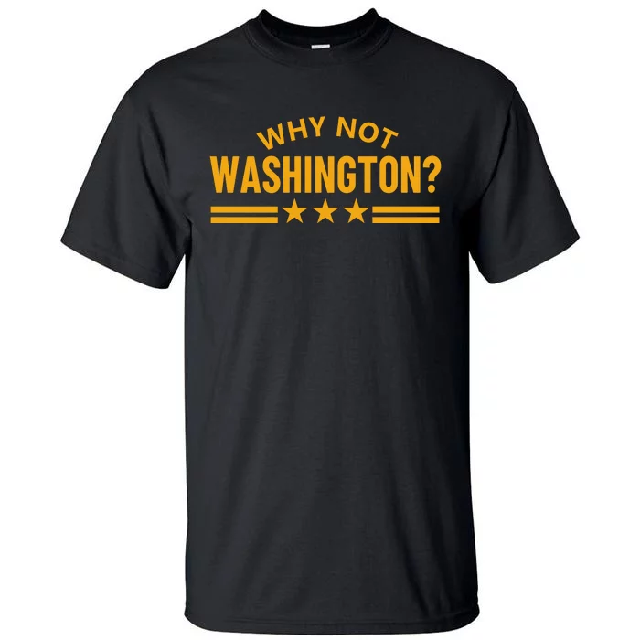 Why Not Washington Tall T-Shirt