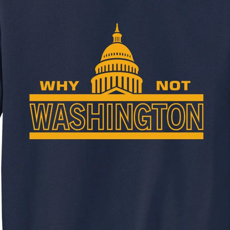 Why Not Washington Tall Sweatshirt