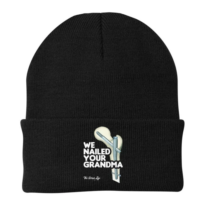 We Nailed Your Grandma Scrub Tech Funny Ortho Hip Surgery Knit Cap Winter Beanie