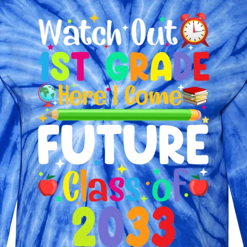 Watch Out 1St Grade Here I Come Funny Back To School Gift Tie-Dye Long Sleeve Shirt