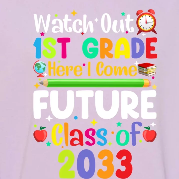 Watch Out 1St Grade Here I Come Funny Back To School Gift Garment-Dyed Sweatshirt