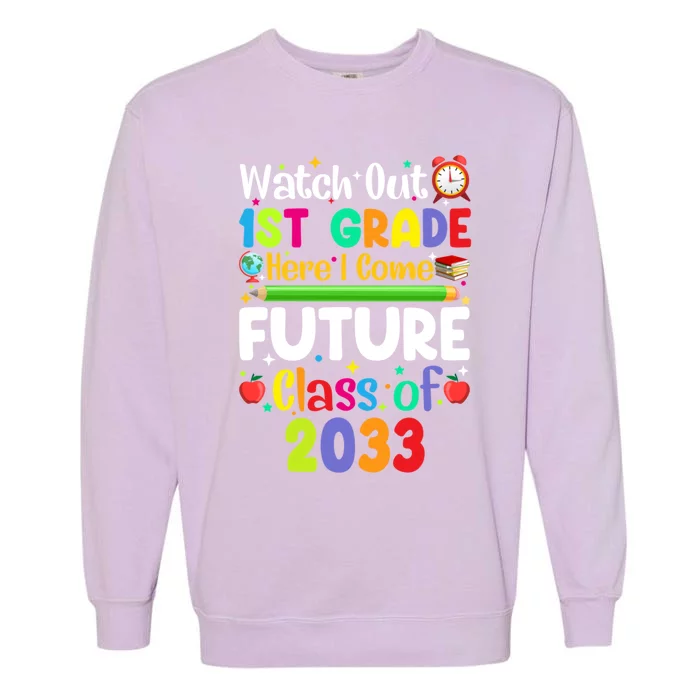 Watch Out 1St Grade Here I Come Funny Back To School Gift Garment-Dyed Sweatshirt