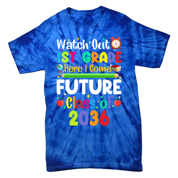 Watch Out 1St Grade Here I Come Funny Back To School Funny Gift Tie-Dye T-Shirt