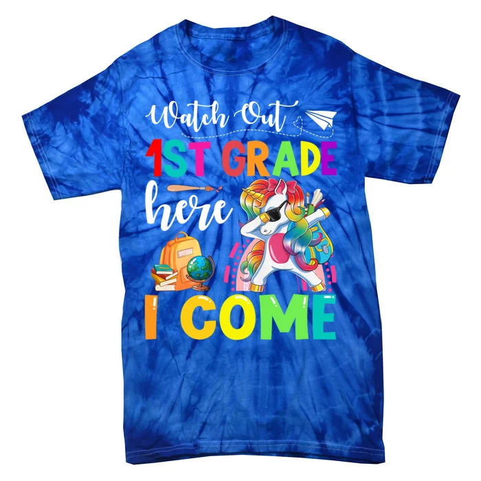 Watch Out 1St Grade Here I Come Unicorn Back To School Meaningful Gift Tie-Dye T-Shirt