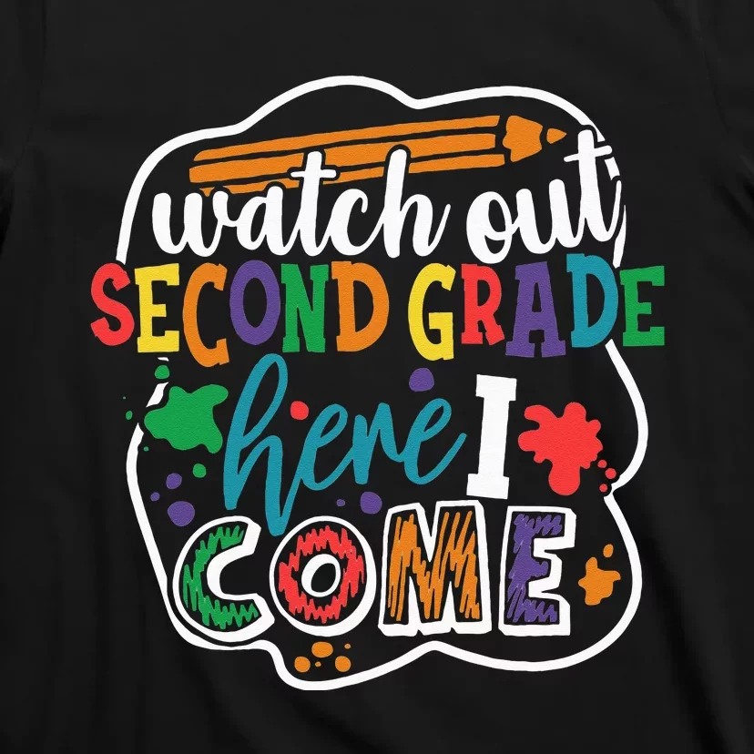 Watch Out 2nd Grade Here I Come Back to School T-Shirt