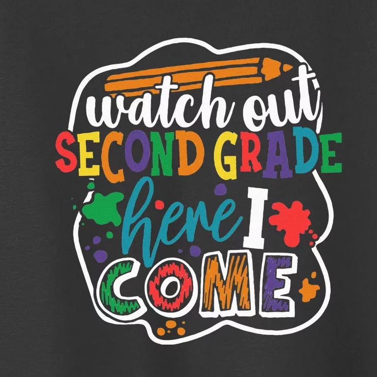 Watch Out 2nd Grade Here I Come Back to School Toddler T-Shirt