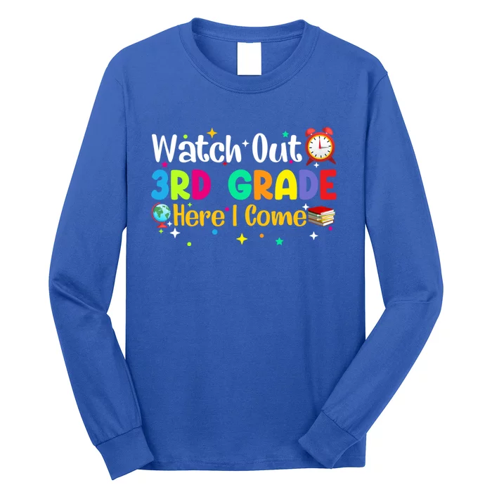 Watch Out 3Rd Grade Here I Come Third Grade Gift Long Sleeve Shirt