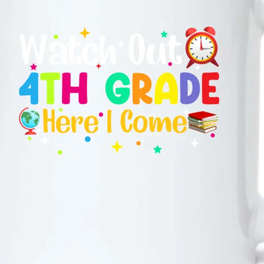 Watch Out 4Th Grade Here I Come Fourth Grade Gift Black Color Changing Mug