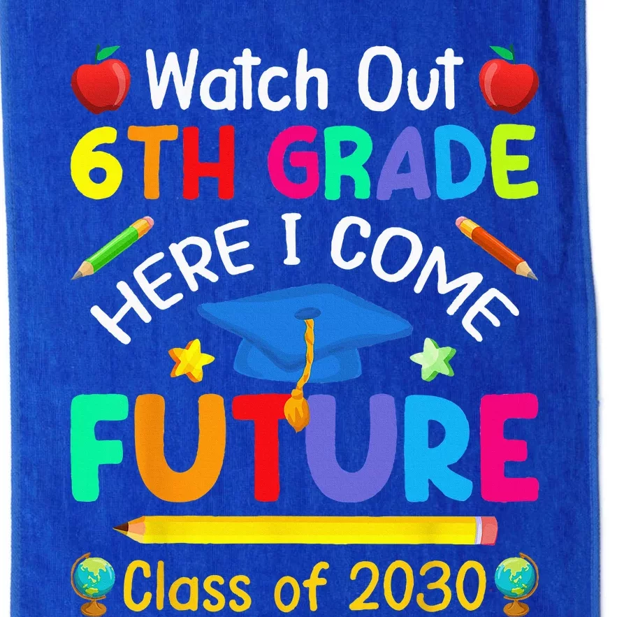 Watch Out 6th Grade Here I Come Future Class Of 2030 Platinum Collection Golf Towel