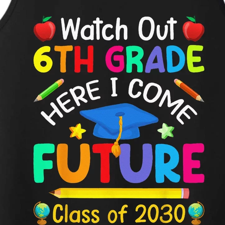 Watch Out 6th Grade Here I Come Future Class Of 2030 Performance Tank