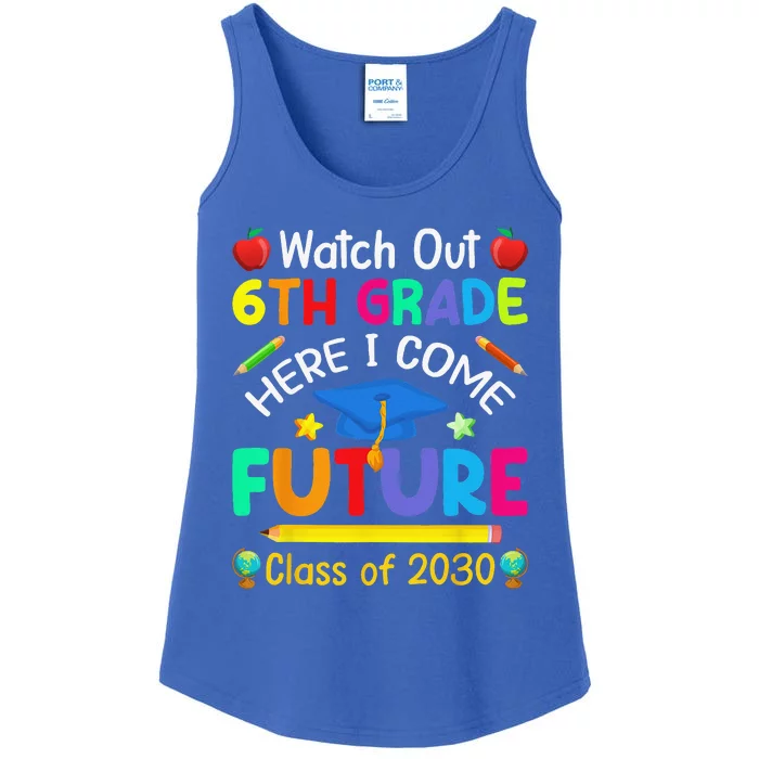 Watch Out 6th Grade Here I Come Future Class Of 2030 Ladies Essential Tank