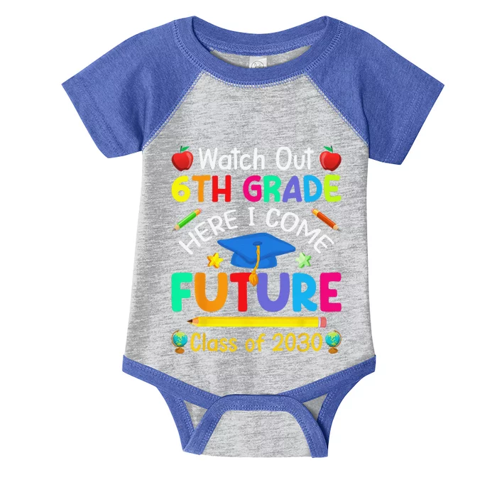 Watch Out 6th Grade Here I Come Future Class Of 2030 Infant Baby Jersey Bodysuit