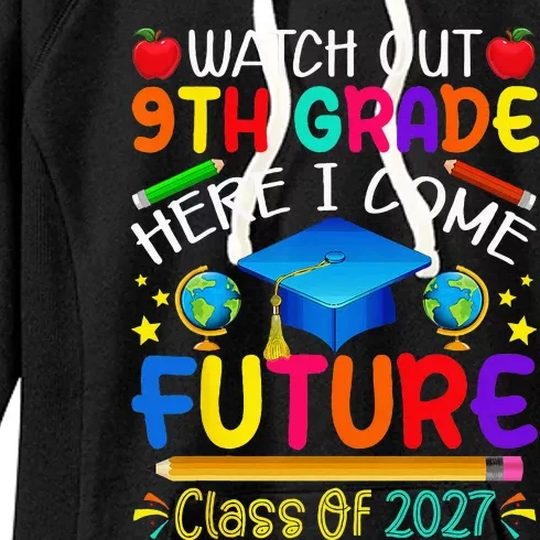 Watch Out 9th Grade Here I Come Future Class of 2027 Women's Fleece Hoodie