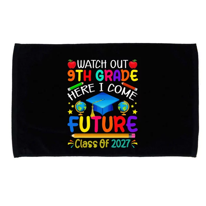 Watch Out 9th Grade Here I Come Future Class of 2027 Microfiber Hand Towel