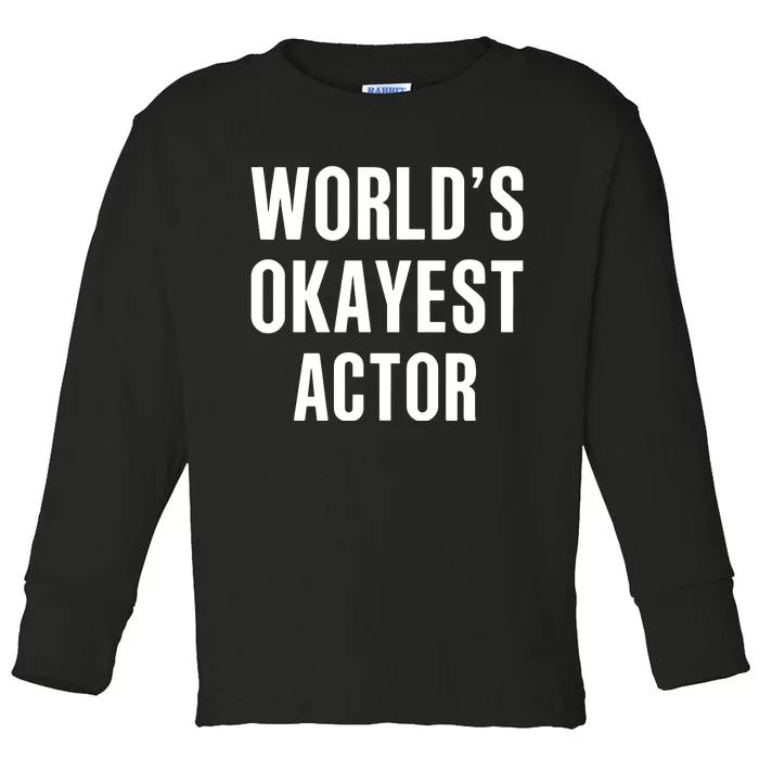 WorldS Okayest 911 Actor Toddler Long Sleeve Shirt