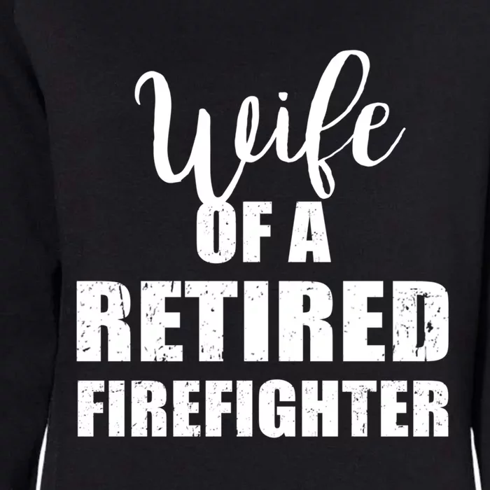 Wife Of A Retired Firefighter Gift Womens California Wash Sweatshirt