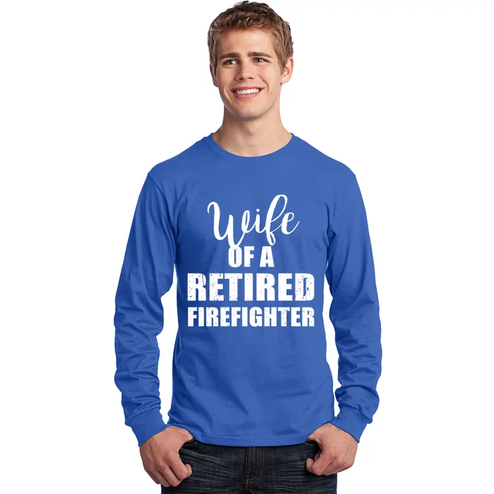 Wife Of A Retired Firefighter Gift Long Sleeve Shirt