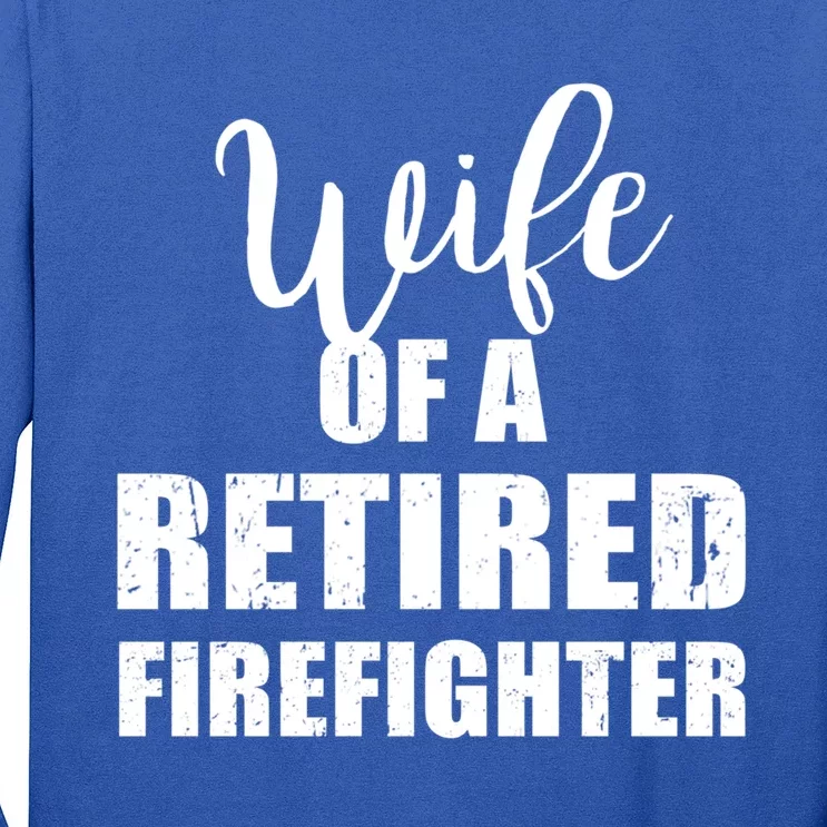 Wife Of A Retired Firefighter Gift Long Sleeve Shirt