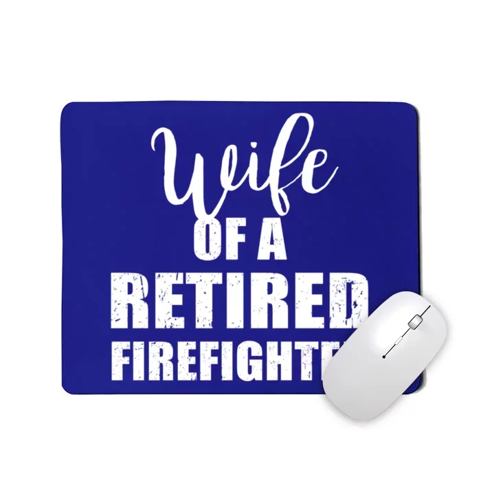 Wife Of A Retired Firefighter Gift Mousepad