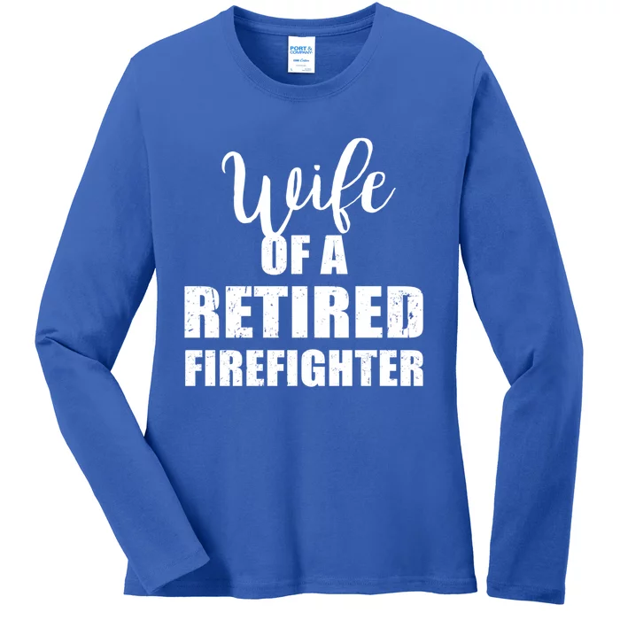 Wife Of A Retired Firefighter Gift Ladies Long Sleeve Shirt