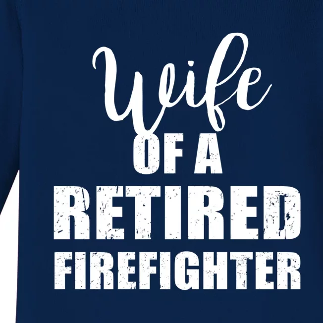 Wife Of A Retired Firefighter Gift Baby Long Sleeve Bodysuit